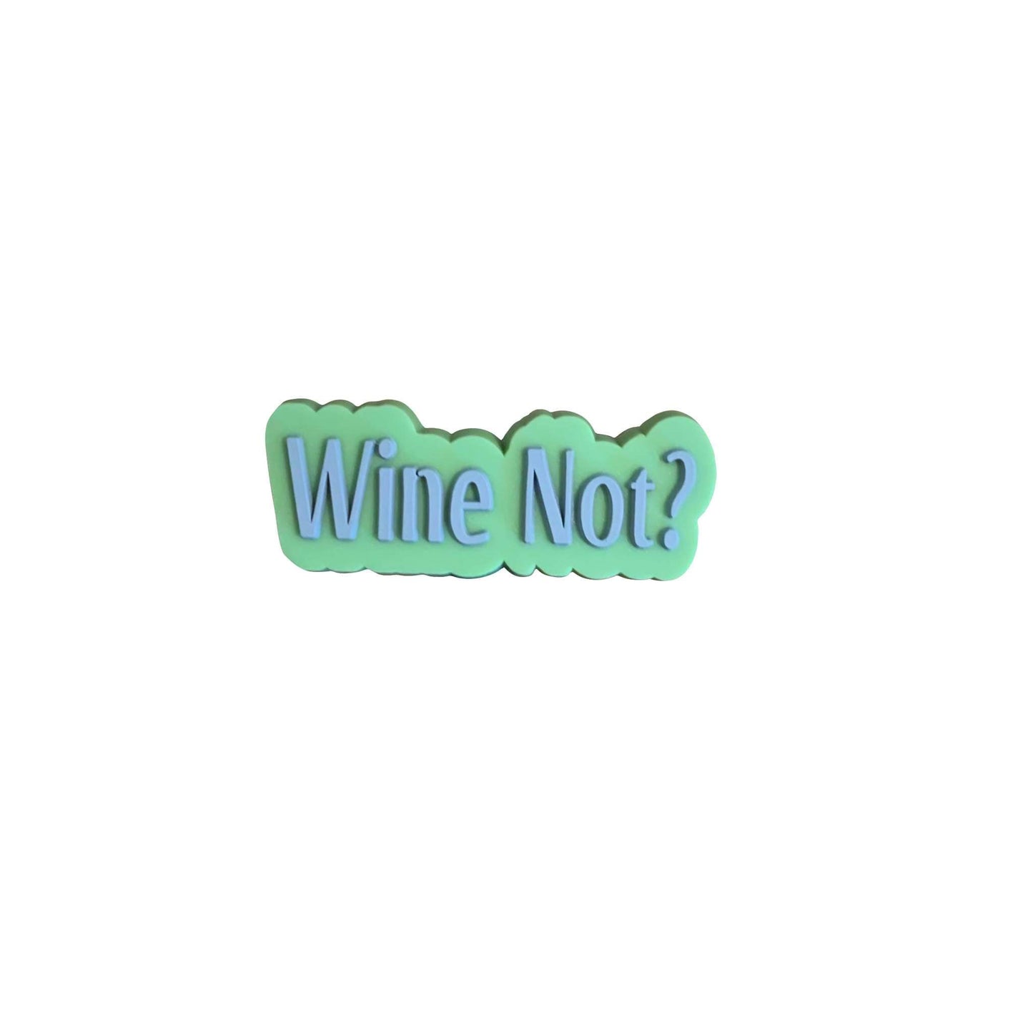 Wine Not?